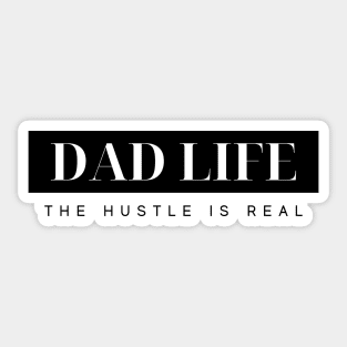 DAD LIFE THE HUSTLE IS REAL Quote Typography Sticker